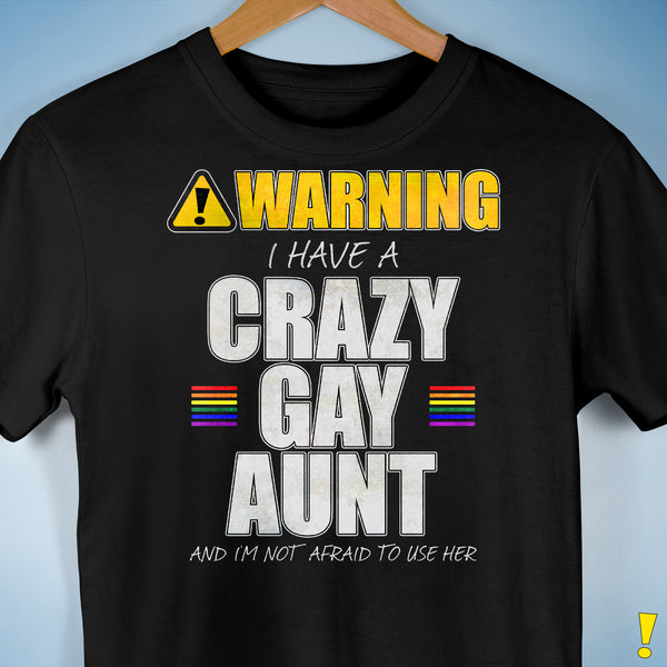 Warning I Have a Crazy Gay Aunt Premium Unisex T-Shirt - Black